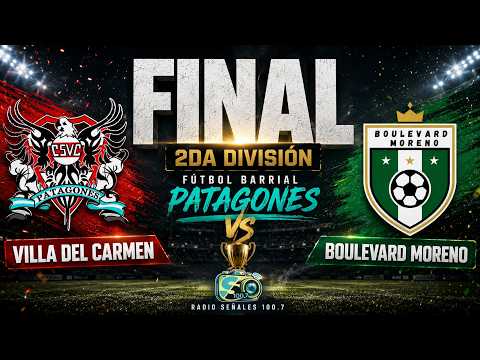 🔴 LA FINAL | VILLA DEL CARMEN VS BOULEVARD MORNEO (2° DIV)