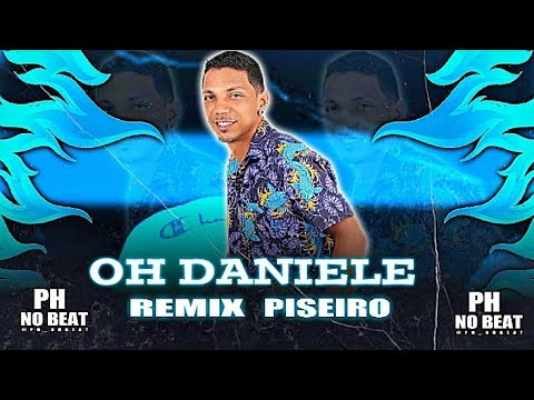 OH DANIELE - REMIX PISEIRO - MC LUKA DA ZO - PH NO BEAT - TIK TOK