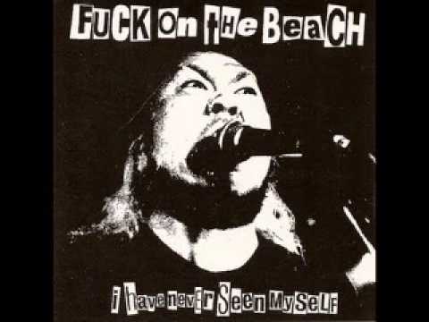 Fuck On The Beach - I Have Never Seen Myself ( FULL) 2005