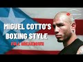 Miguel Cotto - The Beautiful Boxer Puncher Style | Full Breakdown