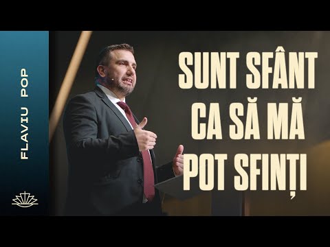 FLAVIU POP // Sunt sfânt ca să mă pot sfinți