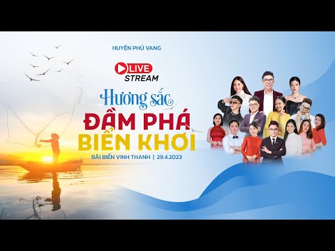 TRỰC TIẾP: ✨CHƯƠNG TRÌNH NGHỆ THUẬT HƯƠNG SẮC ĐẦM PHÁ BIỂN KHƠI✨