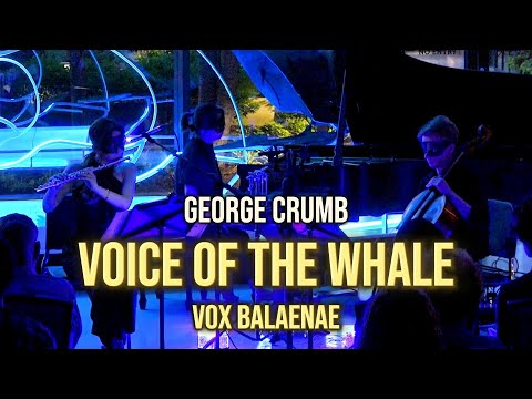 Vox Balaenae (VOICE of the WHALE🐳) for Flute, Cello and Piano by George Crumb
