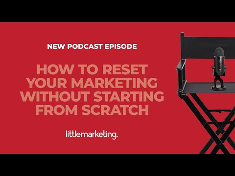 How to reset your marketing without starting from scratch