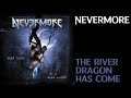 Nevermore | 05. The River Dragon Has Come | ENG - PT/BR