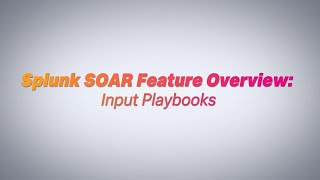 Splunk SOAR Feature Overview: Visual Playbook Editor + Input Playbooks