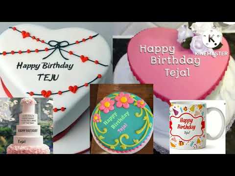 Happy Birthday To You Whastp video status, Happy Birthday Cakes Name Tejal ,Teju,Tej,Happy birthday
