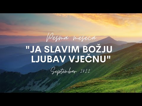 "Ja slavim Božju ljubav vječnu"
