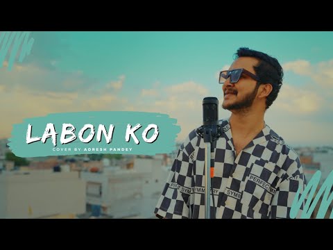 Adresh Pandey Labon Ko | Revisited | Adresh Pandey