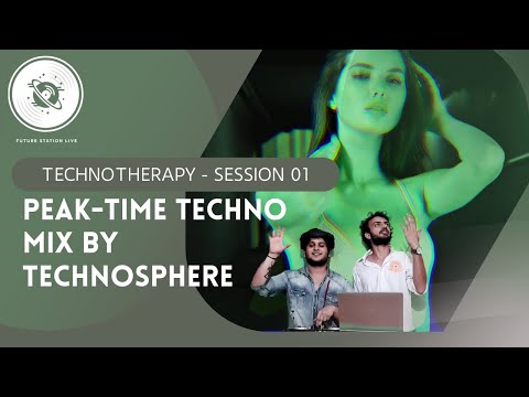Peak-Time Techno mix by Technosphere (#TechnoTherapy Session 1)