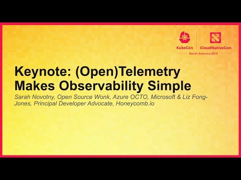 Keynote: (Open)Telemetry Makes Observability Simple - Sarah Novotny & Liz Fong-Jones