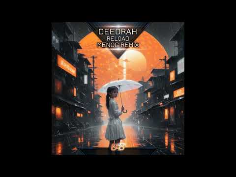 Deedrah - Reload (Menog Remix)