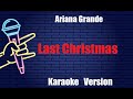 Ariana Grande   Last Christmas Karaoke Version
