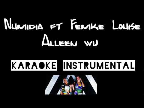 Numidia ft Femke Louise - Alleen wij  ,  instrumental met tekst