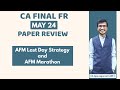 CA FINAL FR MAY 2024 PAPER REVIEW | Last Day Strategy for AFM & Marathon | By CA Ajay Agarwal AIR 1
