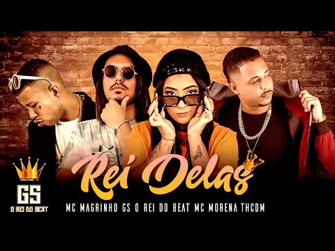 MC TH CDM, MC MORENA, GS O REI DO BEAT E MC MAGRINHO - REI DELAS