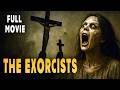 THE EXORCISTS Full Length Horror Movie English FULL MOVIE FOR FREE