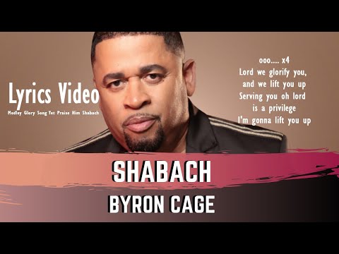 Byron Cage - Medley Glory Song Yet Praise Him Shabach - Lyrics Video