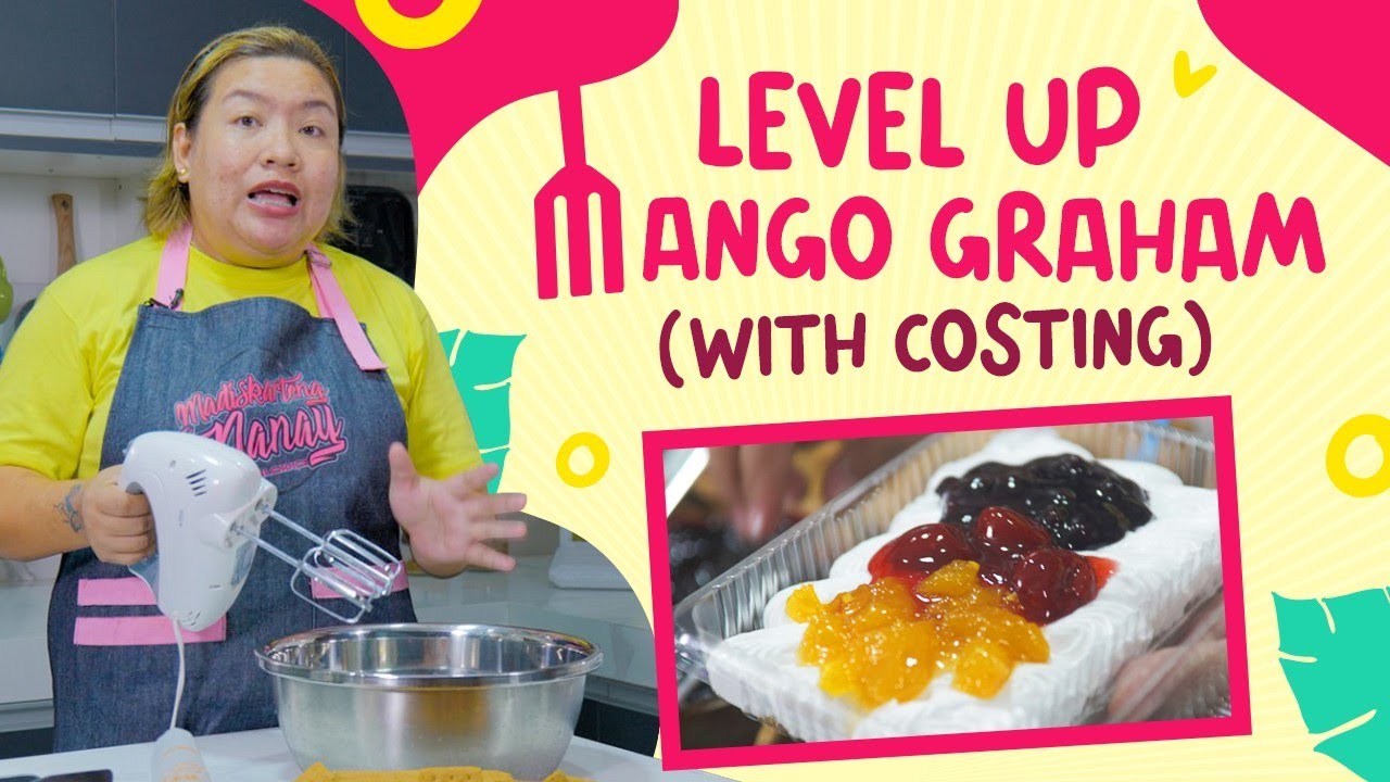 Level Up Mango Graham Recipe Na Pang Negosyo | Madsikarte Moms PH