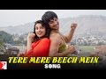 Tere Mere Beech Mein Lyrics - Shuddh Desi Romance