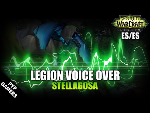 Voice Over Stellagosa español | World of Warcraft Legion