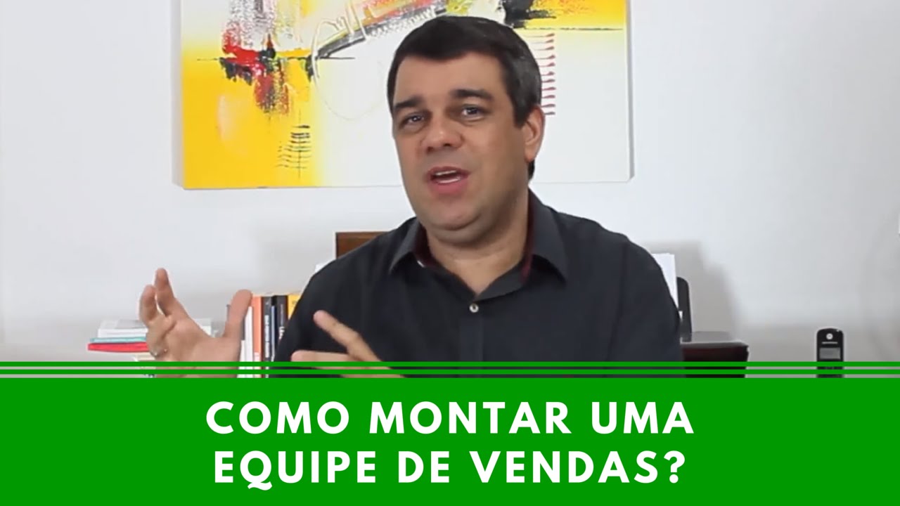 Como montar uma equipe de vendas - Episódio 11