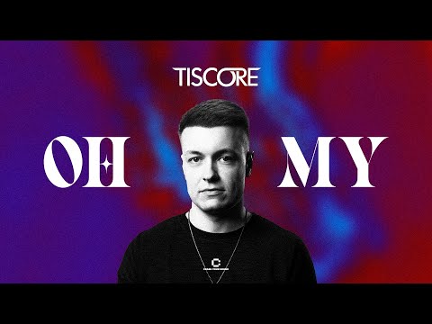 Tiscore - Oh My (Official Lyric Video)