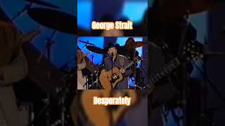 George Strait – Desperately #countrymusic