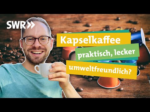 Nespresso & Co.? Wie Kaffeekapseln auch umweltfreundlich gehen I Ökochecker SWR