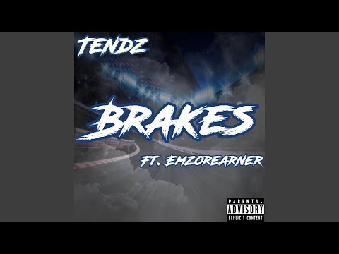 Brakes (feat. Emzorearner)