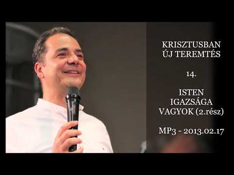 Georgisz: Isten igazsága vagyok 2.rész (KÚT-14) 13/02/17