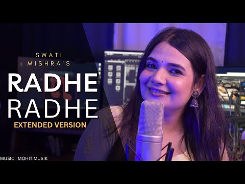 Radhe Radhe Radhe Barsane wali Radhe || Swati Mishra || Extended version