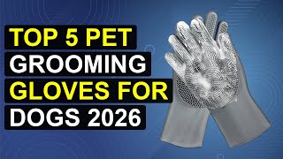 Top 5 Pet Grooming Gloves For Dogs 2026 | Dog Grooming Glove