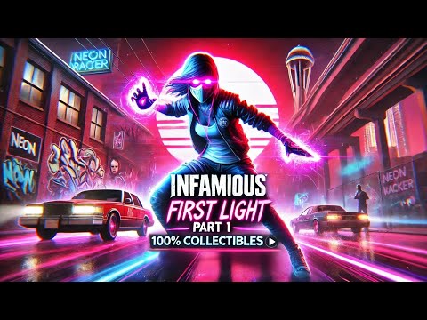 Infamous First Light - Part 1 | 100% Map Collectibles, Races & Neon Art