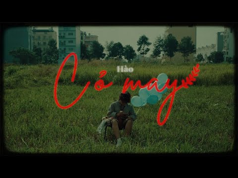 Hào | Cỏ may (Official Music Video)