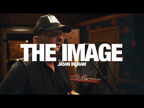 JASON INGRAM - The Image: Song Session
