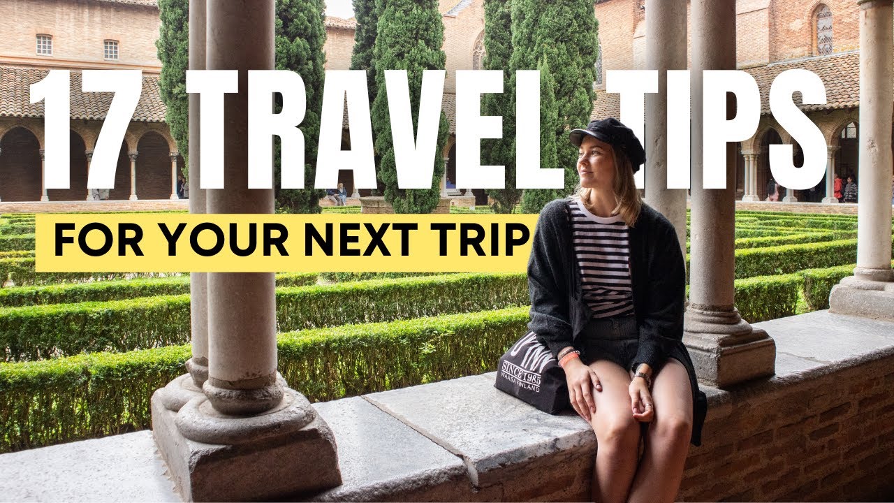 17 Travel tips for your next trip | Best travel tips, tricks, and travel apps in 2022