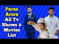 Paras Arora All Tv Serials List || Full Filmography || Indian Actor || Kaatelal and Sons, Mahabharat