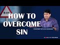 How To Overcome Sin Pastor Shyam Kishore