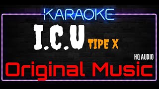 Download lagu Karaoke I.C.U ( Original Music ) HQ Audio - Tipe X mp3