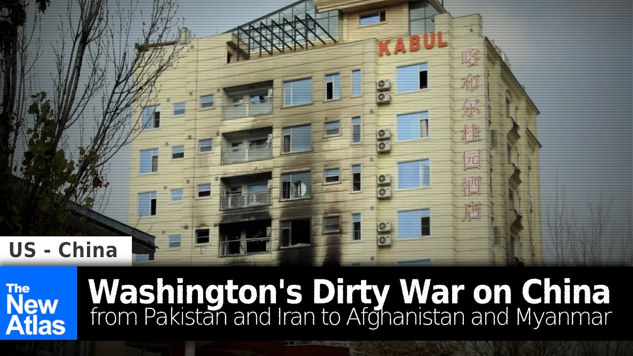 Washington's Dirty War on China: From Pakistan & Iran to Afghanistan & Myanmar