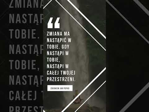 [Encyklopedia Wiedzy Duchowej] "Zmiana ma nastąpić w Tobie. Gdy nastąpi w Tobie, nastąpi w całej Twojej przestrzeni"  ???????????? Cytat