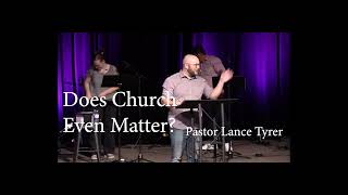 Does Church Even Matter - Part 1