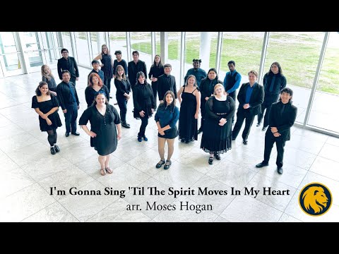 I'm Gonna Sing 'Til The Spirit Moves In My Heart - arr. Moses Hogan