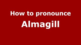 How to pronounce Almagill
