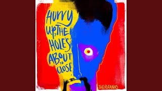 The Rotanas - Hurry Up, The Hole's About To Close video