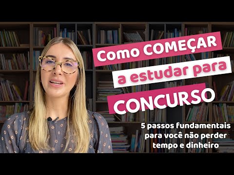 5 passos  fundamentais para começar a estudar para concurso e ACELERAR SUA APROVAÇÃO.