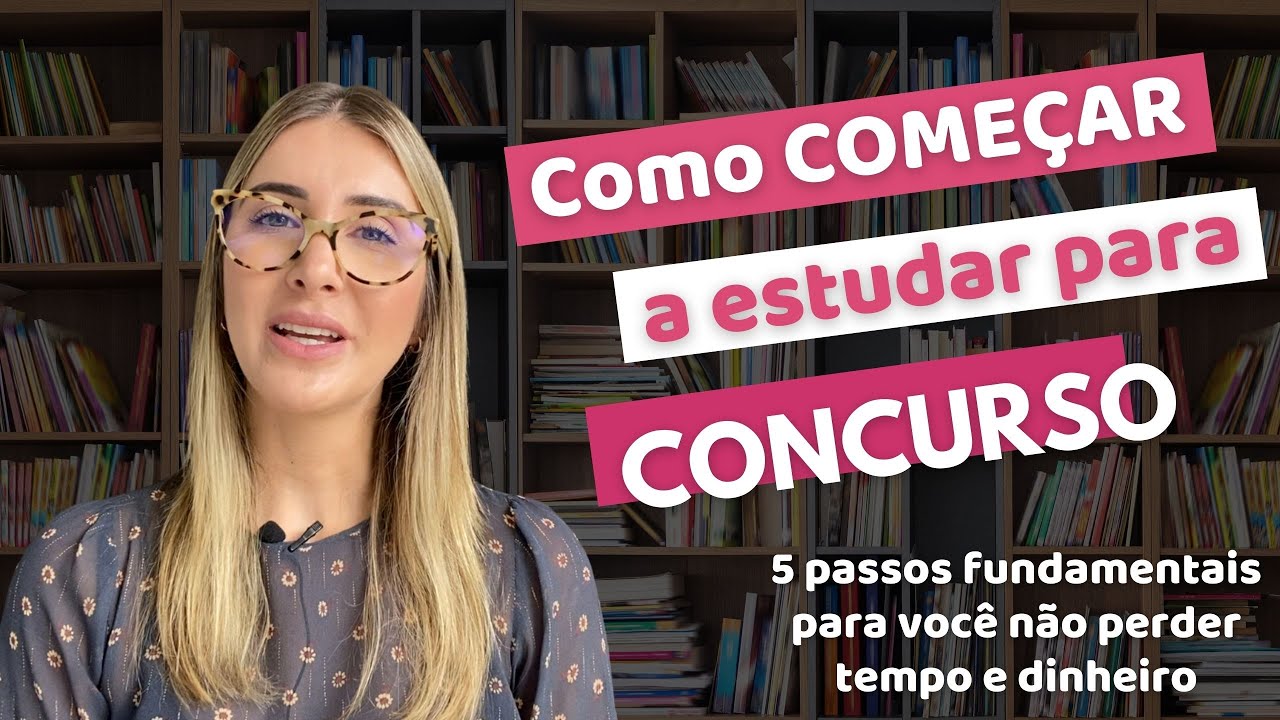 5 passos  fundamentais para começar a estudar para concurso e ACELERAR SUA APROVAÇÃO.