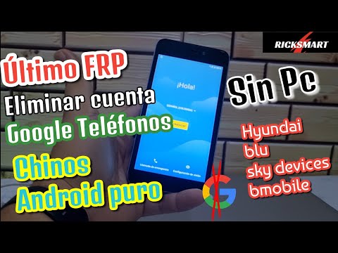 FRP Como Eliminar cuenta Google teléfonos chinos sin pc hyundai blu sky corn bmobile 2023