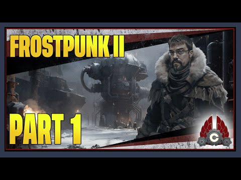 CohhCarnage Plays Frostpunk 2 (Early Look Thanks To EvolvePR) - Part 1